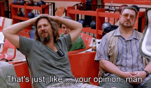 lebowskiopinion-my-opinion.gif